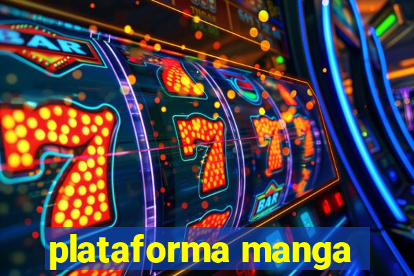 plataforma manga